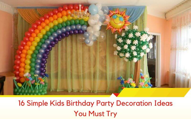 Kids Birthday Party Balloon Decorations Ideas