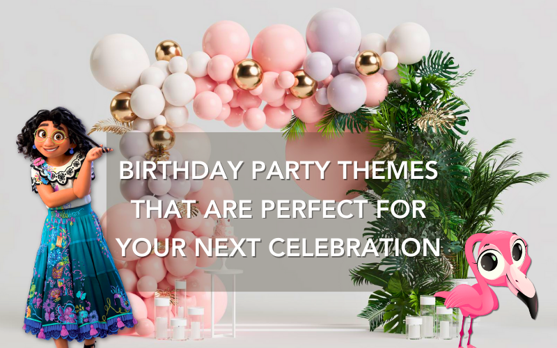 5 Birthday Party Themes Your Kid Will Love